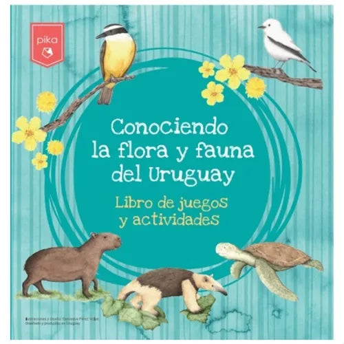 Libro de actividades conociendo la flora y fauna del Uruguay Pika